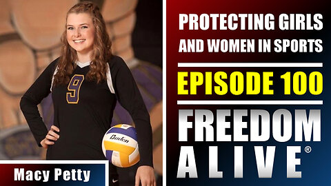 Protecting Girls and Women in Sports - Macy Petty - Freedom Alive® Ep100