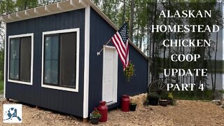 Alaskan Homestead Chicken Coop Build | Part 4 | Modern Homestead In Alaska