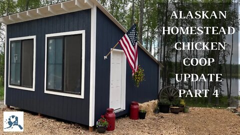 Alaskan Homestead Chicken Coop Build | Part 4 | Modern Homestead In Alaska