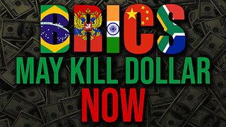 BRICS May Kill the Dollar Now 11/10/2023