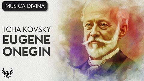 💥 Pyotr Tchaikovsky - Eugene Onegin Op 24 (COMPLETA) 🎶