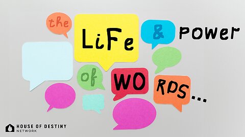 Life & Power of Words - Part 1 | House Of Destiny Network