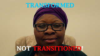 Transformed Not Transitioned