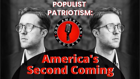 Populist Patriotism & America's Second Coming