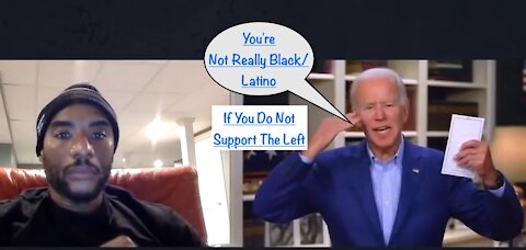 You're Not Really Black/Latino If You Do Not Support The Left