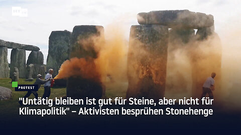 "Just Stop Oil"-Aktivisten besprühen Stonehenge mit oranger Farbe