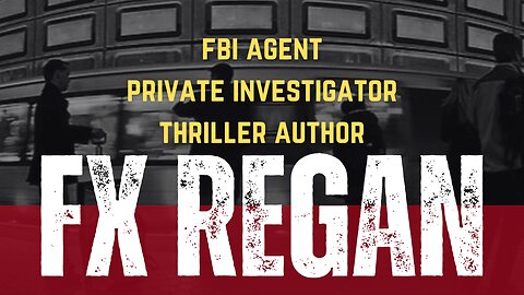 FX Regan - FBI Agent Talks Foreign Surveillance and Spying on US Citizens