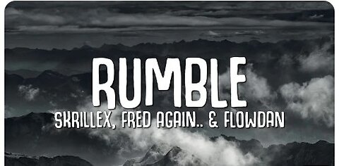 Skrillex, Fred again.. & Flowdan - Rumble (Lyrics)