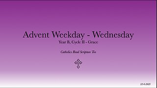 Wednesday of the First Week of Advent - 12/6/2023