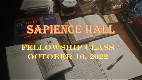 Sapience Hall Sunday School Fellowship Class October 16, 2022