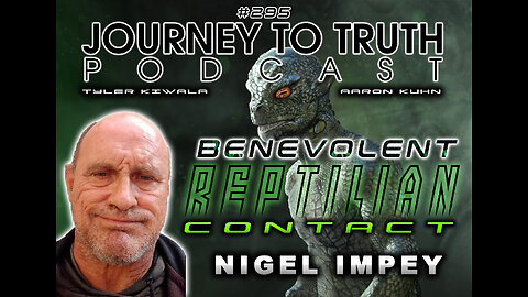 EP 295 - Nigel Impey: Benevolent Reptilian Contact