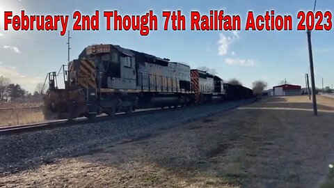 February 2nd Though 7th Railfan Action 2023