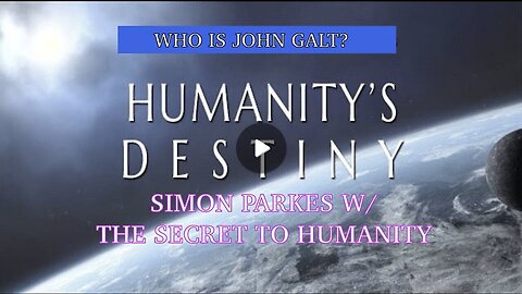 SIMON PARKES REVEALS THE KEY TO ASCENSION AND PATH TO SAVE HUMANITY-TY JGANON