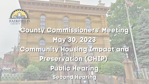 Fairfield County Commissioners | CHIP Program Public Hearing | May 30, 2023