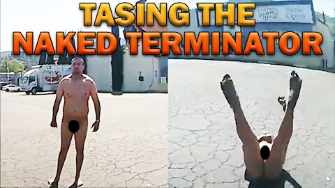 Naked Terminator Versus Taser On Video! LEO Round Table S07E01e