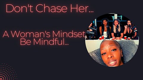 Be Mindful Of A Woman's Mindset And How She Speaks (WARNING)