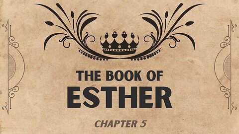 Esther Chapter 5: Bible Overview