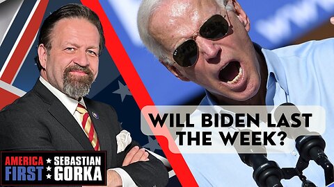 Will Biden last the week? Sebastian Gorka on AMERICA First