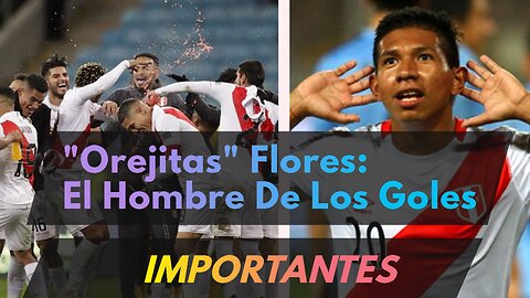 Edison ("Orejitas") Flores: Sus Goles En Las Eliminatorias Rusia 2018