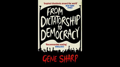 From Dictatorship to Democracy, A Conceptual Framework for Liberation by Gene Sharp [Full Narration]