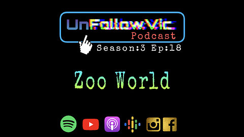 UnFollowVic S:3 Ep:18 - Zoo World - Bronx Zoo - Wild Wild Chicago - AirDropping Dick Pics (Podcast)