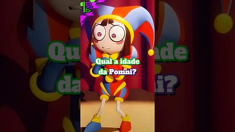 Qual a idade da Pomni em Digital Circus? - Dreneekinhos