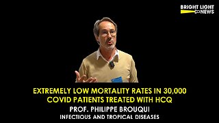 Extremely Low Mortality Rates in 30,000 Covid Patients Treated with HCQ -Prof. Philippe Brouqui