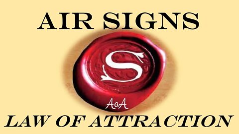 Law Of Attraction Reading Air signs - Libra Gemini, Aquarius