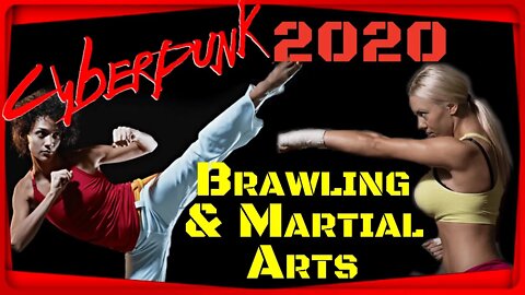 Cyberpunk 2020 Brawling and Martial Arts Deep Dive and Cyberpunk 2077 Walk Through!