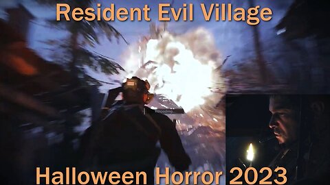 Halloween Horror 2023- Resident Evil Village- With Commentary- Time for Action with Chris Redfield