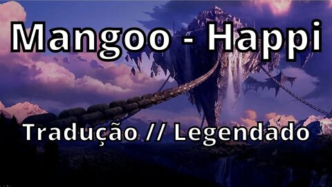 Mangoo - Happi ( Tradução // Legendado )