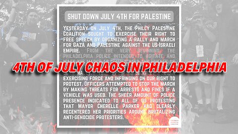 4TH OF JULY CHAOS: ANTI-ISRAEL PROTESTERS IN PHILADELPHIA TORCH AMERICAN FLAGS!