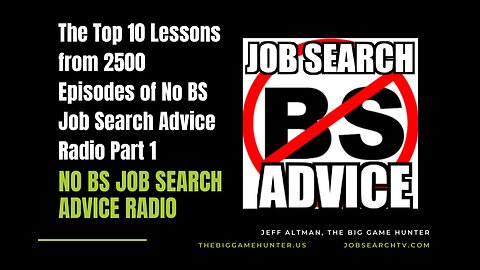 The Top 10 Lessons from 2500 Episodes of No BS Job Search Advice Radio Part 1