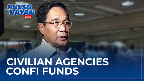 Civilian agencies, nararapat lang na bigyan ng confidential funds