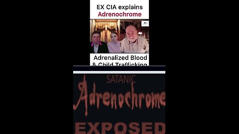 EX CIA ROBERT D. STEELE EXPLAINS ADRENOCHROME ADRENALIZED BLOOD & CHILD TRAFFICKING