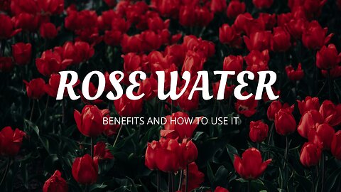 Amazing Benefits of Rose Water