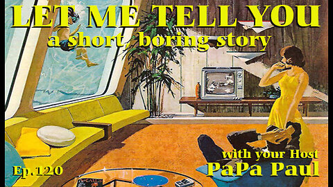 LET ME TELL YOU A SHORT, BORING STORY EP.120 (Heaven/Alternate Earth News/The Vinyl Cafe)