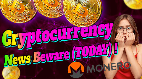 Cryptocurrency News Beware (TODAY) Bitcoin Ethereum Polygon Cardano XRP XMR!