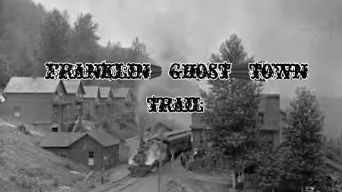 Franklin ghost town trail