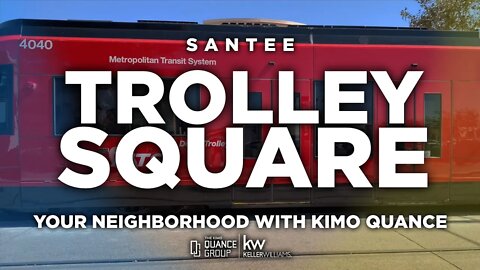 Your Neighborhood with Kimo Quance (Episode 3: TROLLEY SQUARE IN SANTEE) | Kimo Quance