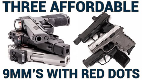 Three Affordable 9mm's With Red Dots