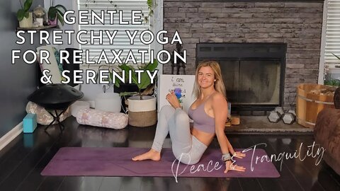 Stretchy Gentle Yoga for Relaxation and Calming | Yoga for Peace and Serenity