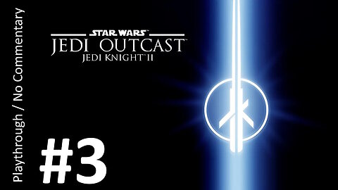 Star Wars: Jedi Knight II - Jedi Outcast (Part 3) playthrough