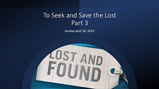 To Seek and Save the Lost Pt. 3