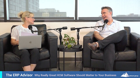 Why Really Great HCM Software Should Matter to Your Business- The ERP Advisor Podcast Ep. 86
