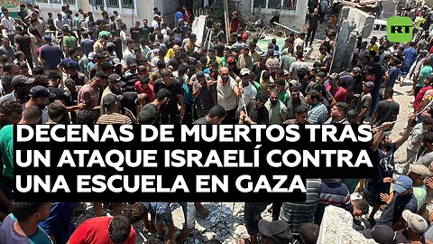 Decenas de muertos y más de 100 heridos tras un ataque israelí contra una escuela en Gaza