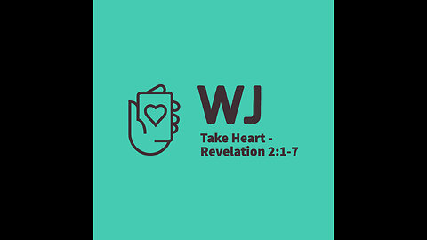 Take Heart - Revelation 2:1-7