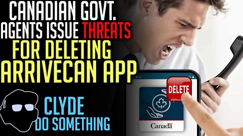 Menacing Phone Call for Deleting ArriveCan App - PHAC Agent Issues Threats to American Citizen