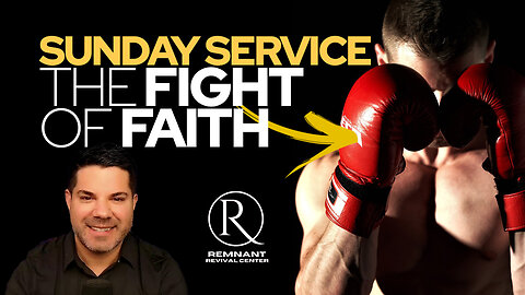 Remnant Replay 🙏 Sunday Service • “The Fight Of Faith” 🙏