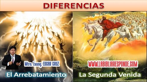 DIFERENCIAS ENTRE EL RAPTO & LA SEGUNDA VENIDA DE CRISTO - Parte1 - EVANGELISTA EDGAR CRUZ